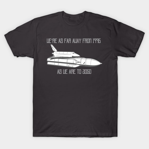 We're as far away from 1996 as we are to 2050 T-Shirt by UKnowWhoSaid